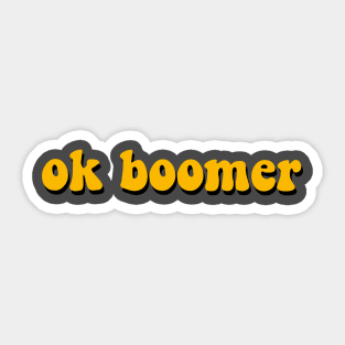 ok boomer -sunshine edition Sticker